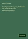 Heinrich Schramm: Die allgemeine Bewegung der Materie als Grundursache aller Naturerscheinungen, Buch