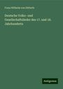 Franz Wilhelm Von Ditfurth: Deutsche Volks- und Gesellschaftslieder des 17. und 18. Jahrhunderts, Buch