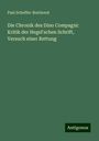 Paul Scheffer-Boichorst: Die Chronik des Dino Compagni: Kritik der Hegel'schen Schrift, Versuch einer Rettung, Buch