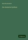 Marcellin Berthelot: Die chemische Synthese, Buch