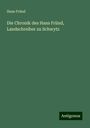 Hans Fründ: Die Chronik des Hans Fründ, Landschreiber zu Schwytz, Buch