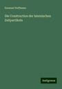 Emanuel Hoffmann: Die Construction der lateinischen Zeitpartikeln, Buch