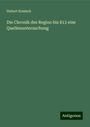 Hubert Ermisch: Die Chronik des Regino bis 813 eine Quellenuntersuchung, Buch