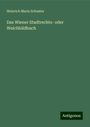 Heinrich Maria Schuster: Das Wiener Stadtrechts- oder Weichbildbuch, Buch