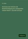 H. Christ: Die Rosen der Schweiz mit Berücksichtigung der umliegenden Gebiete Mittel- und Süd-Europas, Buch