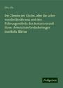 Otto Ule: Die Chemie der Küche, oder die Lehre von der Ernährung und den Nahrungsmitteln des Menschen und ihren chemischen Veränderungen durch die Küche, Buch