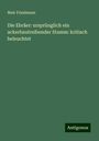Meir Friedmann: Die Ebräer: ursprünglich ein ackerbautreibender Stamm: kritisch beleuchtet, Buch