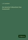 L. W. Seyffarth: Die deutsche Volksschule: Eine Denkschrift, Buch