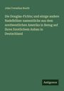 John Cornelius Booth: Die Douglas-Fichte; und einige andere Nadelhölzer namentliche aus dem nordwestlichen Amerika in Bezug auf ihren forstlichem Anbau in Deutschland, Buch