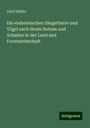 Adolf Müller: Die einheimischen Säugetheire und Vögel nach ihrem Nutzen und Schaden in der Land und Forstwirthschaft, Buch