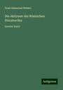 Ernst Immanuel Bekker: Die Aktionen des Römischen Privatrechts, Buch