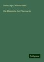 Gustav Jäger: Die Elemente der Pharmacie, Buch