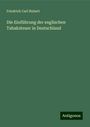 Friedrich Carl Hubert: Die Einführung der englischen Tabaksteuer in Deutschland, Buch