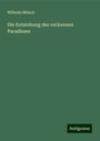 Wilhelm Münch: Die Entstehung des verlorenen Paradieses, Buch