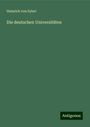 Heinrich Von Sybel: Die deutschen Universitäten, Buch