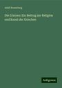 Adolf Rosenberg: Die Erinyen: Ein Beitrag zur Religion und Kunst der Griechen, Buch