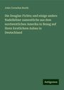 John Cornelius Booth: Die Douglas-Fichte; und einige andere Nadelhölzer namentliche aus dem nordwestlichen Amerika in Bezug auf ihren forstlichem Anbau in Deutschland, Buch