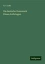 H. T. Luks: Die deutsche Grenzmark Elsass-Lothringen, Buch