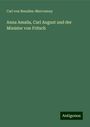 Carl Von Beaulieu-Marconnay: Anna Amalia, Carl August und der Minister von Fritsch, Buch