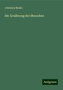 Johannes Ranke: Die Ernährung des Menschen, Buch