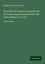 Reinhart Pieter Anne Dozy: Geschichte der Mauren in Spanien bis zur Eroberung Andalusiens durch die Almoraviden (711-1110), Buch