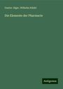 Gustav Jäger: Die Elemente der Pharmacie, Buch