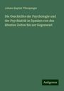 Johann Baptist Ullersperger: Die Geschichte der Psychologie und der Psychiatrik in Spanien von des ältesten Zeiten bis zur Gegenwart, Buch