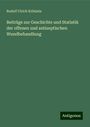 Rudolf Ulrich Krönlein: Beiträge zur Geschichte und Statistik der offenen und antiseptischen Wundbehandlung, Buch