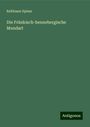 Balthasar Spiess: Die Fränkisch-hennebergische Mundart, Buch