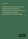 O. Schlickum: Taschenwörterbuch der botanischen Kunstausdrücke nebst kurzer Charakteristik der einheimischen und pharmazeutisch wichtigen ausländischen Pflanzengattungen, Buch