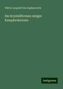 Viktor Leopold von Zepharovich: Die Krystallformen einiger Kampferderivate, Buch