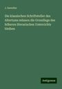 J. Sarreiter: Die klassischen Schriftsteller des Altertums müssen die Grundlage des höheren literarischen Unterrichts bleiben, Buch