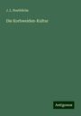 J. L. Noethlichs: Die Korbweiden-Kultur, Buch