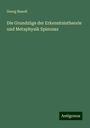 Georg Busolt: Die Grundzüge der Erkenntnistheorie und Metaphysik Spinozas, Buch