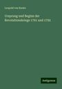 Leopold von Ranke: Ursprung und Beginn der Revolutionskriege 1791 und 1792, Buch