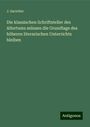 J. Sarreiter: Die klassischen Schriftsteller des Altertums müssen die Grundlage des höheren literarischen Unterrichts bleiben, Buch