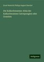 Ernst Heinrich Philipp August Haeckel: Die Kalkschwamme: Atlas der Kalkschwamme Calcispongien oder Grantien, Buch