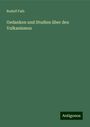 Rudolf Falb: Gedanken und Studien über den Vulkanismus, Buch