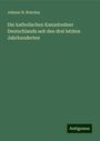 Johann N. Brischar: Die katholischen Kanzelredner Deutschlands seit den drei letzten Jahrhunderten, Buch