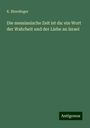 K. Blendinger: Die messianische Zeit ist da: ein Wort der Wahrheit und der Liebe an Israel, Buch