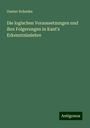 Gustav Schenke: Die logischen Voraussetzungen und ihre Folgerungen in Kant's Erkenntnisslehre, Buch