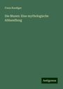 Franz Roediger: Die Musen: Eine mythologische Abhandlung, Buch