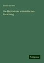 Rudolf Eucken: Die Methode der aristotelischen Forschung, Buch