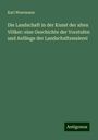 Karl Woermann: Die Landschaft in der Kunst der alten Völker: eine Geschichte der Vorstufen und Anfänge der Landschaftsmalerei, Buch