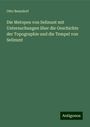 Otto Benndorf: Die Metopen von Selinunt mit Untersuchungen über die Geschichte der Topographie und die Tempel von Selinunt, Buch