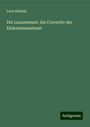 Leon Bili¿ski: Die Luxussteuer: Als Correctiv der Einkommensteuer, Buch