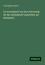 Hellmuth Dondorff: Die Normannen und ihre Bedeutung für das europäische Culturleben im Mittelalter, Buch