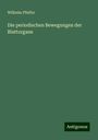 Wilhelm Pfeffer: Die periodischen Bewegungen der Blattorgane, Buch