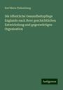 Karl Maria Finkelnburg: Die öffentliche Gesundheitspflege Englands nach ihrer geschichtlichen Entwickelung und gegenwärtigen Organisation, Buch