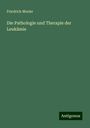 Friedrich Mosler: Die Pathologie und Therapie der Leukämie, Buch